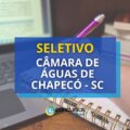 Câmara de Águas de Chapecó – SC: até R$ 6,6 mil em seletivo