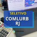 COMLURB – RJ abre seletivo com 400 vagas; R$ 4.119 mensais