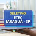 Etec Jaraguá – SP publica novo edital de processo seletivo