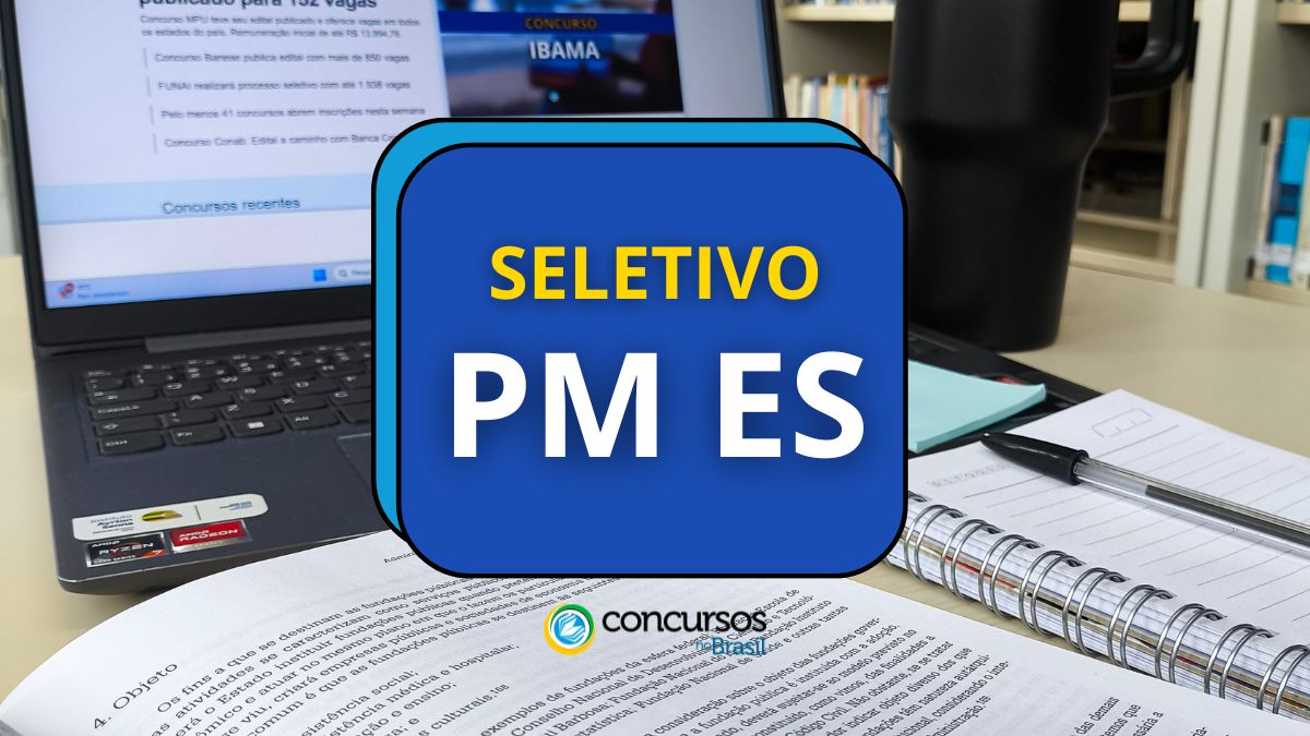 Processo seletivo PM ES, seletivo PM ES, seleção PM ES, cargos PM ES, vagas PM ES, inscrição PM ES, inscrição seletivo PM ES, provas PM ES, provas seletivo PM ES