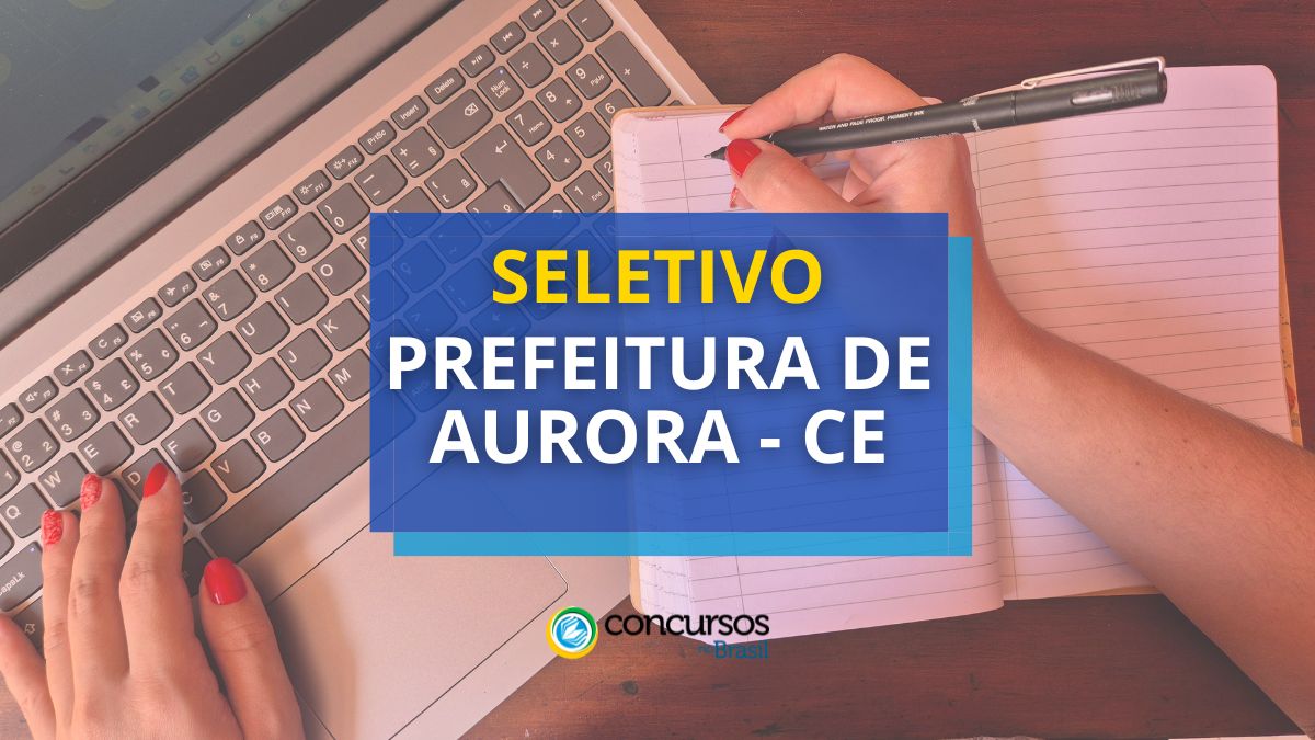 Processo seletivo Prefeitura de Aurora - CE, seletivo Prefeitura de Aurora - CE, seleção Prefeitura de Aurora - CE, vagas Prefeitura de Aurora - CE, cargos Prefeitura de Aurora - CE, inscrição Prefeitura de Aurora - CE, inscrição seletivo Prefeitura de Aurora - CE, edital Prefeitura de Aurora - CE, edital seletivo Prefeitura de Aurora - CE