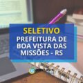 Prefeitura de Boa Vista das Missões – RS divulga seletivo
