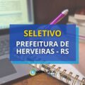Prefeitura de Herveiras – RS lança processo seletivo
