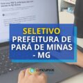 Prefeitura de Pará de Minas – MG: 117 vagas de até R$ 17 mil