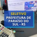 Prefeitura de Paraíso do Sul – RS: seletivo tem 2 editais abertos