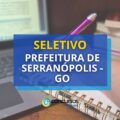 Prefeitura de Serranópolis – GO abre 137 vagas em seletivo