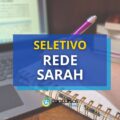 Rede SARAH remunera até R$ 32,3 mil em processo seletivo