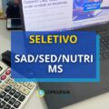 SAD/SED/NUTRI – MS divulga processo seletivo simplificado