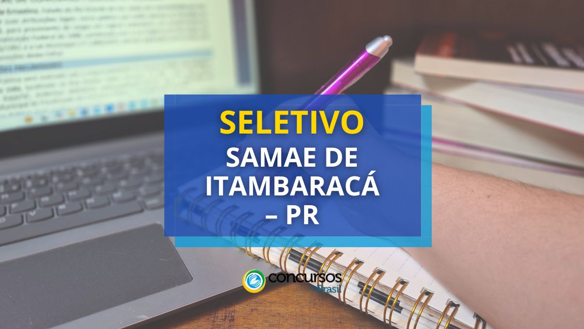 Processo seletivo SAMAE de Itambaracá – PR, Edital SAMAE de Itambaracá, Vagas SAMAE de Itambaracá, SAMAE de Itambaracá, Serviço Autônomo Municipal de Água e Esgoto de Itambaracá PR.