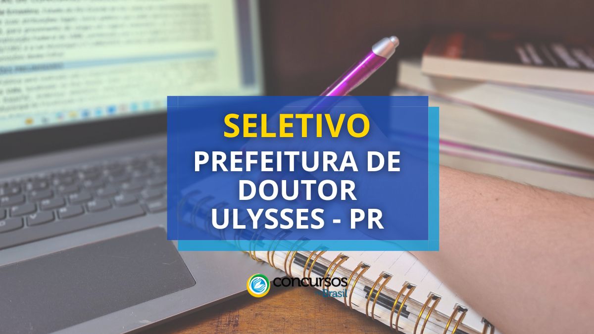 Processo seletivo Prefeitura de Doutor Ulysses - PR, edital Prefeitura de Doutor Ulysses, vagas de Doutor Ulysses - PR, Prefeitura de Doutor Ulysses PR.