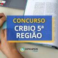 Concurso CRBio 5ª Região abre mais de 300 vagas em edital