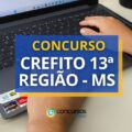 Concurso CREFITO 13ª Região – MS abre 110 vagas; até R$ 5,6 mil