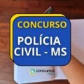 Concurso Polícia Civil MS: 400 vagas; R$ 6,5 mil por mês