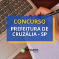 Concurso Prefeitura de Cruzália – SP: saiu edital; até R$ 4,2 mil