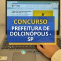 Concurso Prefeitura de Dolcinópolis – SP: ganhos de até R$ 4,1 mil