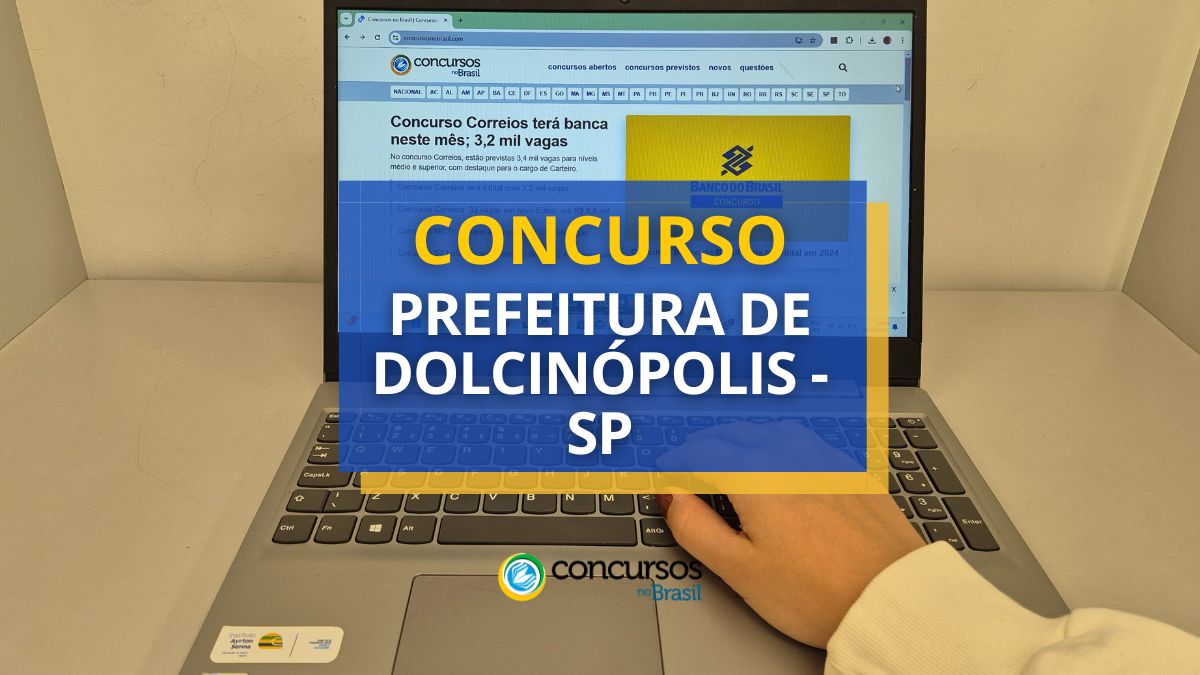 Concurso Prefeitura de Dolcinópolis, Prefeitura de Dolcinópolis, edital Prefeitura de Dolcinópolis, vagas Prefeitura de Dolcinópolis.
