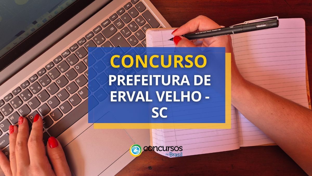 Concurso Prefeitura de Erval Velho, Prefeitura de Erval Velho, edital Prefeitura de Erval Velho, vagas Prefeitura de Erval Velho.