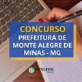 Concurso Prefeitura de Monte Alegre de Minas – MG abre 295 vagas
