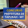 Concurso Prefeitura do Tapurah – MT paga até R$ 11,5 mil
