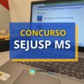 Concurso SEJUSP MS tem 2 editais abertos: remunerações até R$ 6 mil