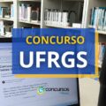 Concurso UFRGS: edital publicado com ganhos de até R$ 13,2 mil