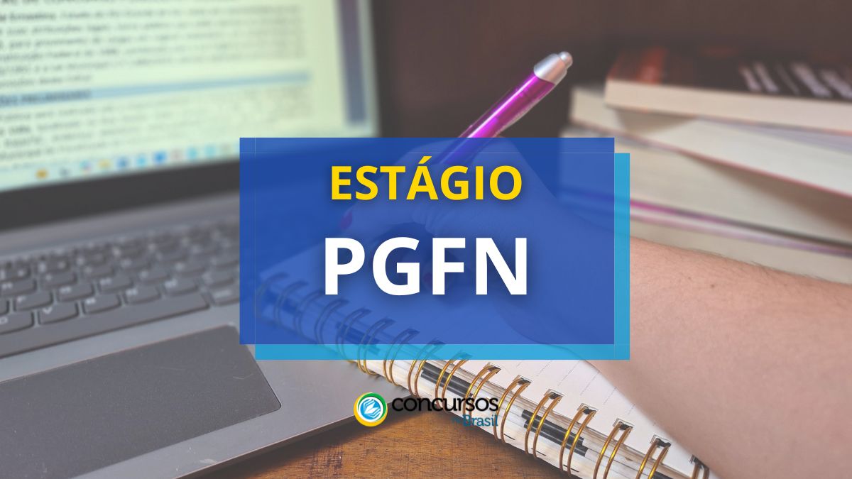 Estágio PGFN, edital Estágio PGFN, vagas Estágio PGFN, Estágio PGFN, Procuradoria Geral da Fazenda Nacional.