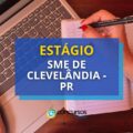 SME de Clevelândia – PR publica edital de estágio remunerado