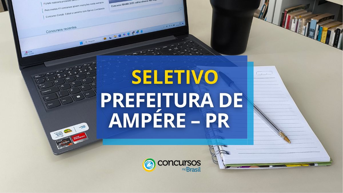 Processo seletivo da Prefeitura de Ampére, Prefeitura de Ampére, edital da Prefeitura de Ampére, vagas da Prefeitura de Ampére.
