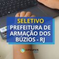 Seleção Prefeitura de Armação dos Búzios – RJ: ganhos de R$ 6,3 mil
