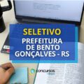 Prefeitura de Bento Gonçalves – RS abre vagas em edital seletivo