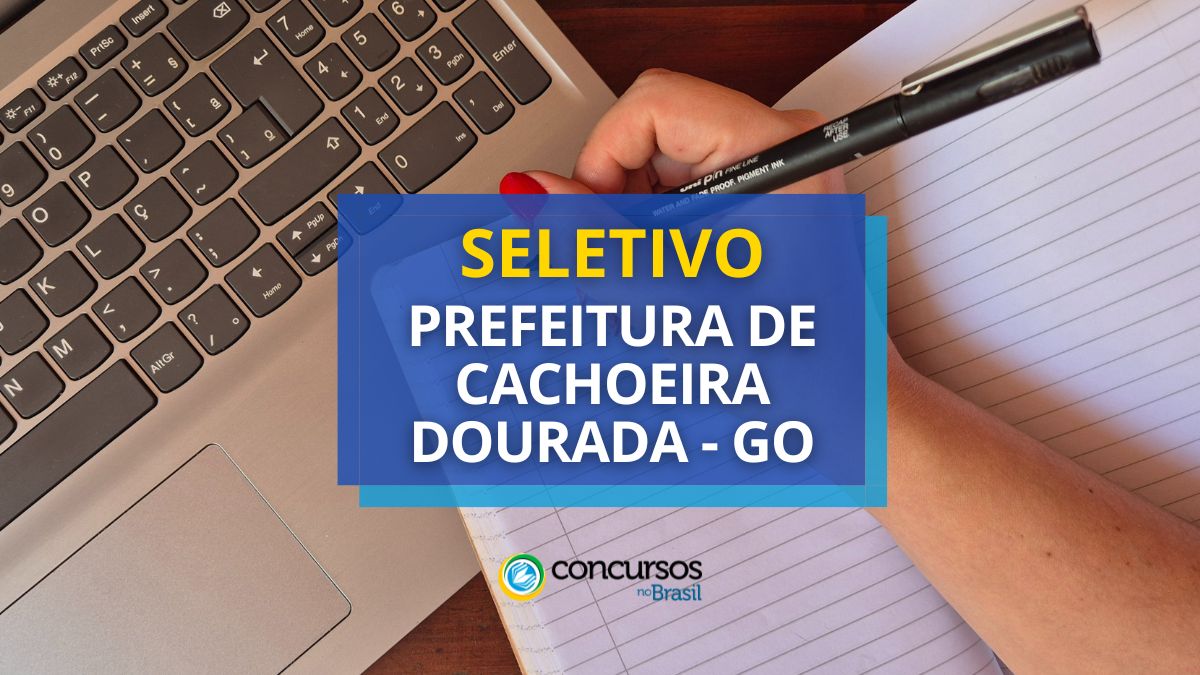 Processo seletivo Prefeitura de Cachoeira Dourada, Prefeitura de Cachoeira Dourada, edital Prefeitura de Cachoeira Dourada, vagas Prefeitura de Cachoeira Dourada.