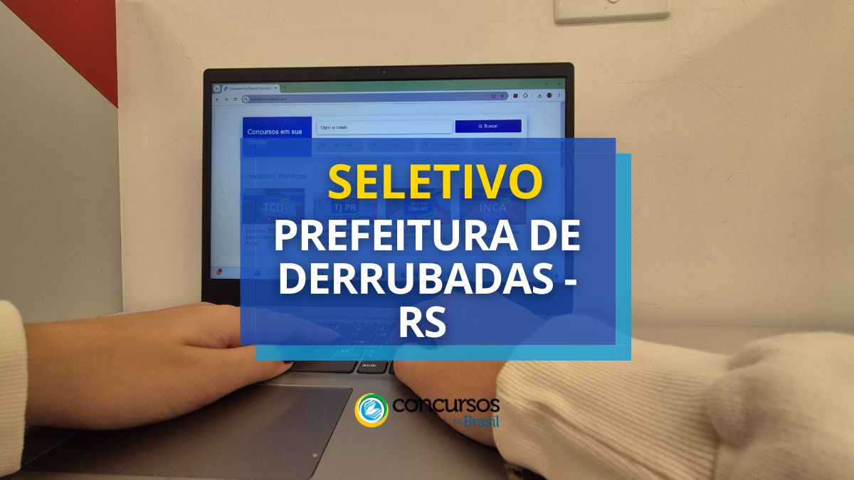 Processo seletivo da Prefeitura de Derrubadas, Prefeitura de Derrubadas, edital da Prefeitura de Derrubadas, vaga da Prefeitura de Derrubadas.