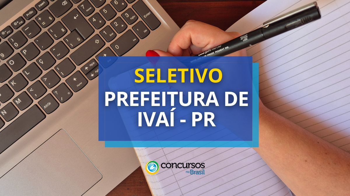 Prefeitura de Ivaí – PR recebe inscrições em processo seletivo Prefeitura de Ivaí – PR recebe inscrições em processo seletivo