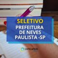 Prefeitura de Neves Paulista – SP abre vagas em edital seletivo