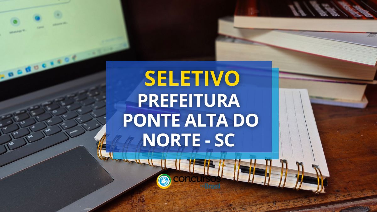 Processo seletivo Prefeitura de Ponte Alta do Norte, Prefeitura de Ponte Alta do Norte, edital Prefeitura de Ponte Alta do Norte, vagas Prefeitura de Ponte Alta do Norte.