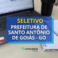 Seleção Prefeitura de Santo Antônio de Goiás – GO abre 103 vagas