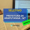 Prefeitura de Araputanga – MT abrirá seleção pela Asectta