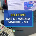 DAE de Várzea Grande – MT divulga mais um edital de seletivo