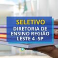 Diretoria de Ensino Região Leste 4 – SP divulga seletivo