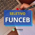 FUNCEB anuncia abertura de 50 vagas em processo seletivo REDA