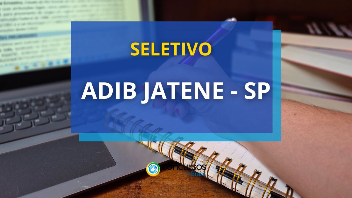 processo seletivo da Fundação Adib Jatene, edital Fundação Adib Jatene, vagas Fundação Adib Jatene, inscrição processo seletivo Adib Jatene
