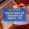 Prefeitura de Cândido de Abreu – PR divulga edital de seletivo