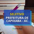Prefeitura de Capixaba – AC divulga oportunidades em seletivo
