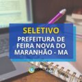 Prefeitura de Feira Nova do Maranhão – MA: seletivo aberto