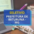 Prefeitura de Ibituruna – MG divulga dois editais de seletivo