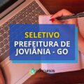 Prefeitura de Joviânia – GO abre diversas vagas em novo seletivo