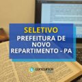 Prefeitura de Novo Repartimento – PA abre edital de seletivo