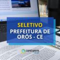 Prefeitura de Orós – CE abre seletivo com vagas na Educação