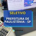 Prefeitura de Paulistânia – SP oferece mensais de R$ 4.867,77