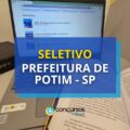 Prefeitura de Potim – SP: edital de seletivo oferta novas vagas